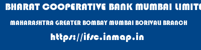 BHARAT COOPERATIVE BANK MUMBAI LIMITED  MAHARASHTRA GREATER BOMBAY MUMBAI BORIVALI BRANCH  ifsc code